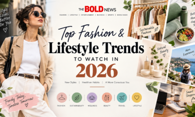 Top Fashion & Lifestyle Trends to Watch in 2026