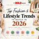 Top Fashion & Lifestyle Trends to Watch in 2026